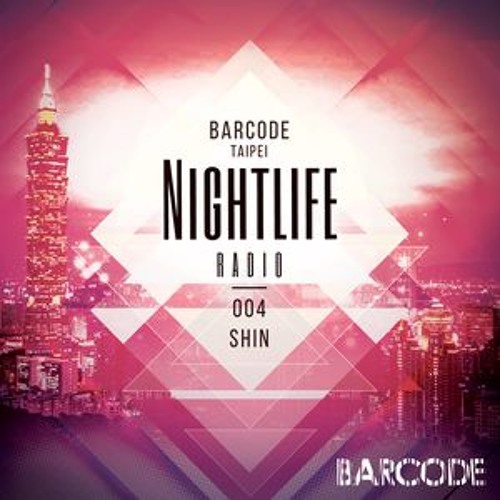 Barcode Taipei Presents Nightlife Radio 004: SHin artwork